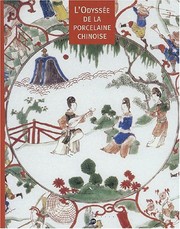 Cover of: L' odyssée de la porcelaine chinoise: collections du Musée national de céramique, Sèvres et du Musée national Adrien Dubouché, Limoges.