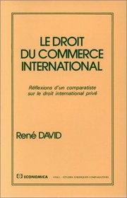 Cover of: Le droit du commerce international: réflexions d'un comparatiste sur le droit international privé
