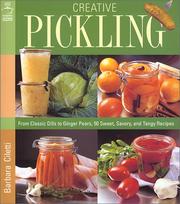 Cover of: Creative Pickling: Salsas, Chutneys, Sauces & Preserves for Today's Adventurous Cook