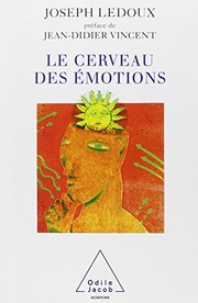 Cover of: Le cerveau des émotions: les mystérieux fondements de notre vie émotionnelle