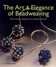 Cover of: The Art & Elegance of Beadweaving: New Jewelry Designs with Classic Stitches