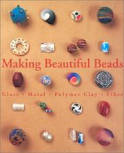 Making Beautiful Beads by Suzanne J.E. Tourtillott