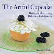Cover of: The Artful Cupcake: Baking & Decorating Delicious Indulgences