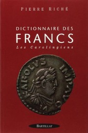 Cover of: Dictionnaire des Francs: les Carolingiens