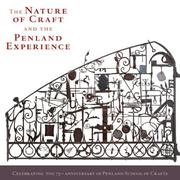 Cover of: The Nature of Craft and the Penland Experience: Celebrating the 75th Anniversary of Penland School of Crafts