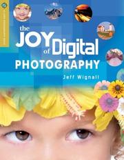 Cover of: The Joy of Digital Photography (A Lark Photography Book)