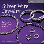 Cover of: Silver Wire Jewelry: Projects to Coil, Braid & Knit (Lark Jewelry Book)