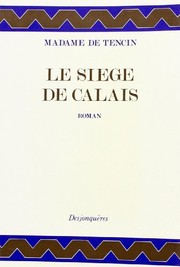 Cover of: Le siège de Calais: nouvelle historique
