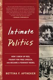 Cover of: Intimate Politics: How I Grew Up Red, Fought for Free Speech, and Became a Feminist Rebel