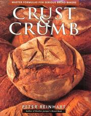 Cover of: Crust & crumb: master formulas for serious bread bakers