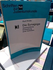 Cover of: Die Synagoge. Geschichtliche Entwicklung einer Institution