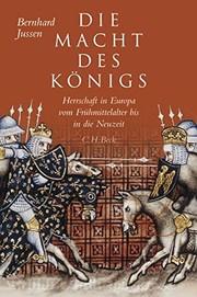 Cover of: Die Macht des Königs: Herrschaft in Europa vom Frühmittelalter bis in die Neuzeit