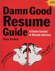 Cover of: The Damn Good Resume Guide: A Crash Course in Resume Writing (Damn Good Resume Guide)