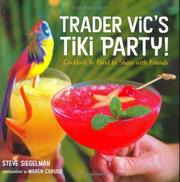 Cover of: Trader Vic's Tiki Party!: Cocktails & Food to Share with Friends