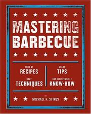 Cover of: Mastering barbecue: tons of recipes, neat techniques, great tips and indispensable know how