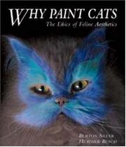 Cover of: Why Paint Cats: The Ethics of Feline Aesthetics