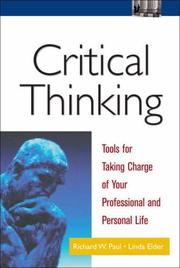 Cover of: Critical Thinking: Tools for Taking Charge of Your Professional and Personal Life
