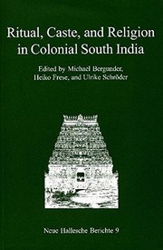 Cover of: Ritual, Caste, and Religion in Colonial South India (Neue Hallesche Berichte) by 