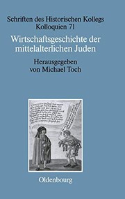 Cover of: Wirtschaftsgeschichte Der Mittelalterlichen Juden: Fragen Und Einschätzungen (Schriften Des Historischen Kollegs) (German Edition)