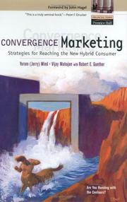 Convergence marketing : strategies for reaching the new hybrid consumer