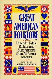 Cover of: Great American folklore: legends, tales, ballads, and superstitions from all across America