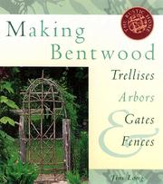 Cover of: Making bentwood trellises, arbors, gates & fences by Jim Long