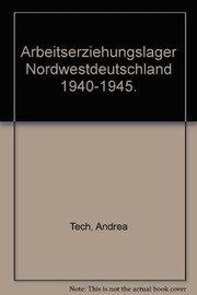 Cover of: Arbeitserziehungslager in Nordwestdeutschland 1940-1945 by Andrea Tech