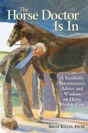 The Horse Doctor is In by Brent P. Kelley