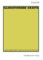 Cover of: Illokutionäre Kräfte: Grundbegriffe der Illokutionslogik