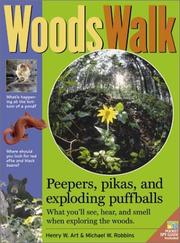 Cover of: Woods Walk: Peepers, Porcupines & Exploding Puffballs!  What You'll See, Hear & Smell When Exploring the Woods