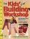 Cover of: The Kids' Building Workshop