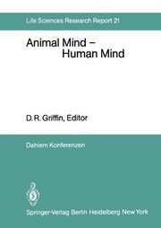 Cover of: Animal mind - human mind: report of the Dahlem Workshop on Animal Mind - Human Mind, Berlin 1981, March 22-27
