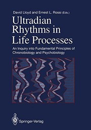 Cover of: Ultradian rhythms in life processes: an inquiry into fundamental principles of chronobiology and psychobiology