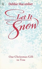 Cover of: Let It Snow: reprint from Silhouette Christmas Stories 1986