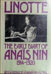 Cover of: Linotte: The early diary of Anaïs Nin, volume 1, 1914-1920
