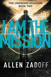 Cover of: I Am the Mission (The Unknown Assassin)
