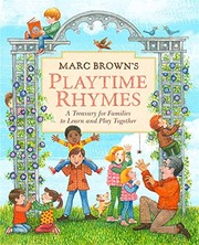 Cover of: Marc Brown's Playtime Rhymes: A Treasury for Families to Learn and Play Together