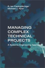 Cover of: Managing complex technical projects by R. Ian Faulconbridge, Michael J. Ryan