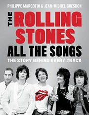 Cover of: The Rolling Stones All the Songs: The Story Behind Every Track