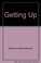 Cover of: Getting up