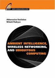 Ambient intelligence, wireless networking, and ubiquitous computing