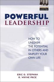 Powerful leadership : how to unleash the potential in others and simplify your life