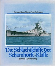Cover of: Die Schlachtschiffe der Scharnhorst-Klasse: Scharnhorst und Gneisenau : Rückgrat der deutschen Überwasserstreitkräfte bei Kriegsbeginn