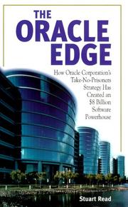 Cover of: The Oracle edge: how Oracle Corporation's take no prisoners strategy has created a $8 billion software powerhouse