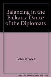 Cover of: Balancing in the Balkans: Dance of the Diplomats