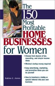 Cover of: The 150 Most Profitable Home Businesses For Women