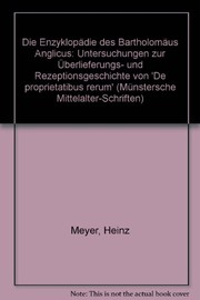 Die Enzyklopädie des Bartholomäus Anglicus by Heinz Meyer