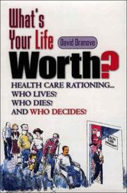 Cover of: What's your life worth?: health care rationing-- who lives? who dies? who decides?
