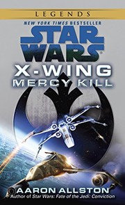 Cover of: Mercy Kill: Star Wars Legends (X-Wing) (Star Wars: X-Wing - Legends Book 10)