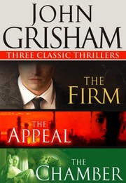Cover of: Three Classic Thrillers 3-Book Bundle: The Firm, The Appeal, The Chamber